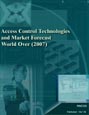 Access Control Technologies and Market Forecast World over (2007) Research Report