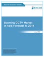 Booming CCTV Market in Asia Forecast to 2014 Research Report