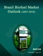 Brazil Biofuel Market Outlook (2007-2010) Research Report