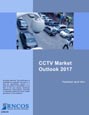 CCTV Market Outlook 2017 Research Report