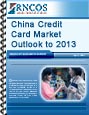 China Credit Card Market Outlook to 2013 Research Report