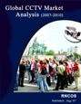Global CCTV Market Analysis (2007-2010) Research Report
