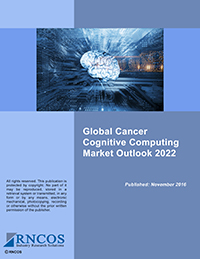 Global Cancer Cognitive Computing Market Outlook 2022 Research Report