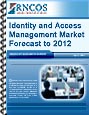 Identity and Access Management Market Forecast to 2012 Research Report