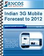 Indian 3G Mobile Forecast to 2012 Research Report