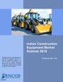 Indian Construction Equipment Market Outlook 2018 Research Report
