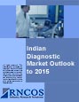 Indian Diagnostic Market Outlook to 2015 Research Report