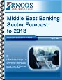 Middle East Banking Sector Forecast to 2013 Research Report