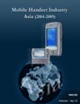 Mobile Handset Industry Asia (2004-2009) Research Report