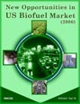 New Opportunities in US Biofuel Market (2006) Research Report