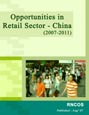 Opportunities in Retail Sector - China (2007-2011) Research Report