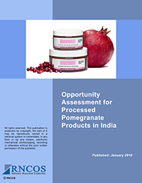 Opportunity Assessment for  Processed Pomegranate Products in India Research Report