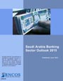 Saudi Arabia Banking Sector Outlook 2015 Research Report