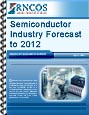Semiconductor Industry Forecast to 2012 Research Report