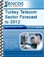 Turkey Telecom Sector Forecast to 2012 Research Report