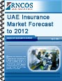 UAE Insurance Market Forecast to 2012 Research Report