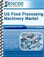 US Food Processing Machinery Market Research Report