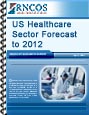 US Healthcare Sector Forecast to 2012 Research Report