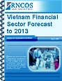 Vietnam Financial Sector Forecast to 2013 Research Report