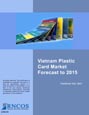 Vietnam Plastic Card Market Forecast to 2015 Research Report