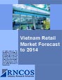 Vietnam Retail Market Forecast to 2014 Research Report