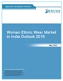 Women Ethnic Wear Market in India Outlook 2015 Research Report
