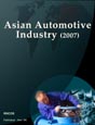 Asian Automotive Industry (2007) Research Report
