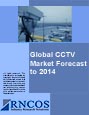 Global CCTV Market Forecast  to 2014 Research Report