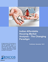 Indian Affordable Housing Market Analysis - The Changing Paradigm Research Report