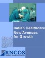 Indian Healthcare - New Avenues for Growth Research Report