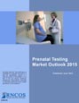 Prenatal Testing Market Outlook 2015 Research Report