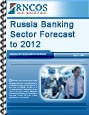 Russia Banking Sector Forecast to 2012 Research Report